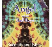 Angel And The Bad Boys - Secondhand Blues