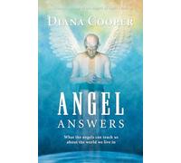 Angel Answers: What the Angels Can Teach Us about the World We Live in