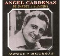 Angel Cardenas - De Gardel a Yupanqui Tangos Y