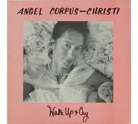 ANGEL CORPUS CHRISTI - Wake Up + Cry / CRI·MLP·137