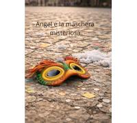 Angel e la maschera misteriosa (Le Avventure di Angel)