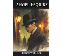 Angel Esquire: A British Mystery of Fortune and Betrayal