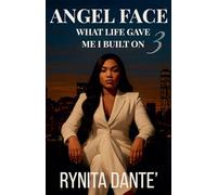 Angel Face 3: What Life Gave Me I Built On