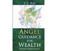 Angel Guidance for Wealth: Abundant Living for Everyone: Volume 1