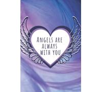 Angel Journal Notebook With Feathers: Angels Are Always With You, Angel Friendship Gift For Women And Men, Notebook Angel Wings
