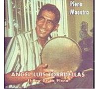 Angel Luis Torruellas - Plena Maestra