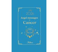 Angel messages for Cancer 2026 By Kelliena: Daily messages from your angels (Angel Messages for 2026 by Kelliena)