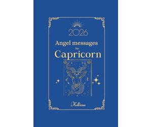 Angel messages for Capricorn 2026 By Kelliena: Daily messages from your angels: 10 (Angel Messages for 2026 by Kelliena)
