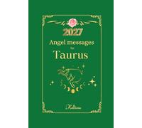 Angel messages for Taurus 2027 By Kelliena: Daily messages from your angels