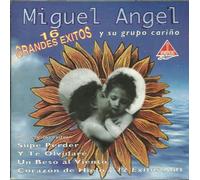 Angel, Miguel - 16 Grandes Exitos
