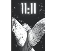 Angel Number 11 11: Journal or Notebook with Spiritual Guidance Number