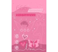 Angel Number Journal | 666 Lined Notebook | Spirituality | Personal Development: Spiritual Healing | Writing | Note Taking | Mood Board (Angel Numbers)