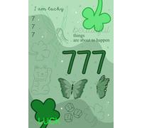 Angel Number Journal | 777 Lined Notebook | Spirituality | Personal Development: Spiritual Healing | Writing | Note Taking | Mood Board (Angel Numbers)