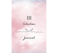 Angel Numbers Journal 111 Intuition: Lined Notebook For Women, Friends, Girls, Spiritual Gifts, Mindfulness