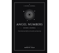 Angel Numbers Journal: A Guided Space to Track, Decode, and Reflect on the Sequences You Keep Seeing