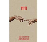 Angel Numbers Notebook: 11:11 - New Beginnings Daily Journal