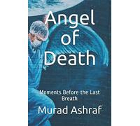 Angel of Death: Moments Before the Last Breath