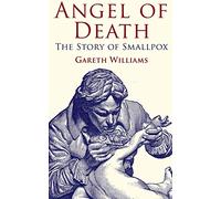 Angel of Death: The Story of Smallpox