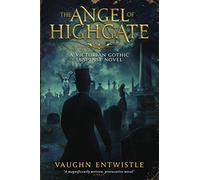 Angel of Highgate: A Gothic Victorian Thriller