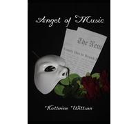 Angel of Music (A Tale from the Darkness: A Phantom of the Opera Series)