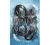 Angel of Water & Shadow: 1 (Book of the Watchers)