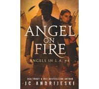 Angel on Fire: A Paranormal Mystery with Fallen Angels: 4 (Angels in L.A.)