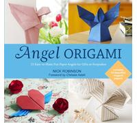 Angel Origami: 15 Paper Angels to Bring Peace, Joy and Healing into Your Life: 15 Easy-to-Make Fun Paper Angels for Gifts or Keepsakes