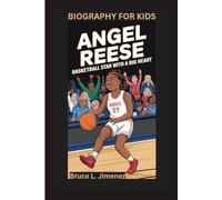 ANGEL REESE: Basketball Star with a Big Heart- Biography For Kids