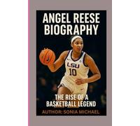ANGEL REESE BIOGRAPHY: THE RISE OF A BASKETBALL LEGEND