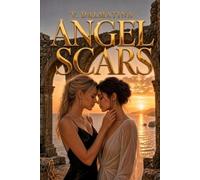 Angel Scars: A Holy Love Novel - Where Scars Become Wings