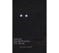 Angel Sharpening Its Beak (Carnegie Mellon University Press Poetry Series)