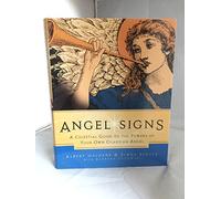 Angel Signs: A Celestial Guide to the Powers of Your Own Guardian Angel
