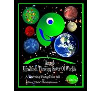 Angel - Unselfish, Thriving Saver Of Worlds: A Thriving Future For All