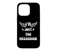 ANGEL WINGS I'M JUST THE MESSENGER Case for iPhone 14 Pro Max