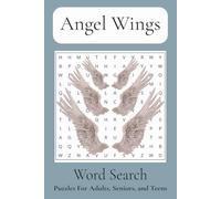 Angel Wings Word Search Puzzle Book: Word searches with easy to read print about Angels and heavenly, spiritual topics. 6 x 9 inches. 110 pages. 50+ ... for vacations and special events. holidays,
