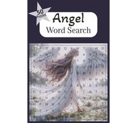 Angel Word Search Puzzle Book: 50 Relaxing Puzzles to Meditate, Reflect, and Find Peace in the Heavenly Presence: Christian Word Find | For Adults, Senior and Teens | 75 pages | 6 x 9 inches