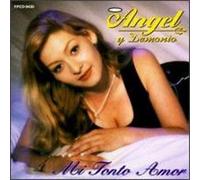 Angel Y Demonio - Mi Tonto Amor