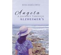 Ángela: A Journey Through Alzheimer's