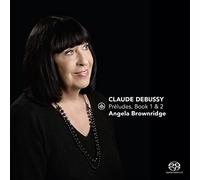 Angela Brownridge - Debussy: Préludes, Books 1 & 2