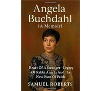 Angela Buchdahl {Memoir}: Heart Of A Stranger - Lagacy Of Rabbi Angela And The New Face Of Faith