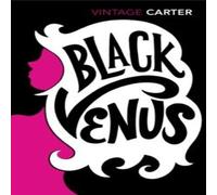 Angela Carter Black Venus Paperback Book Angela Carter Multicolor