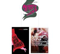 Angela Carter Collection: Nights at the Circus, The Bloody Chamber and Other Stories & The Infernal Desire Machines of Doctor Hoffman - Three Subversive Masterpieces of Magical Realism (3-Book Set)