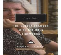 Angela Carter The Bloody Chamber, Wise Children, Fireworks Hardback Book Angela Carter Multicolor