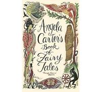 Angela Carter's Book Of Fairy Tales