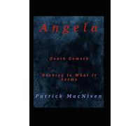 Angela: Death Cometh and Nothing is What is Seems.