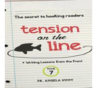 Angela E Hunt Tension on the Line: The Secret to Hooking Readers Paperback Book Angela E Hunt Multicolor