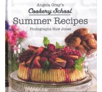Angela Gray's Cookery School: Summer Recipes