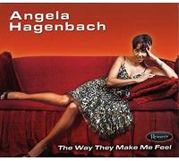 Angela Hagenbach - The Way They Make Me Feel