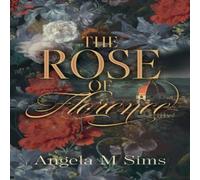 Angela M Sims The Rose of Florence Hardback Book Angela M Sims Multicolor