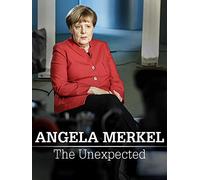 Angela Merkel - The Unexpected